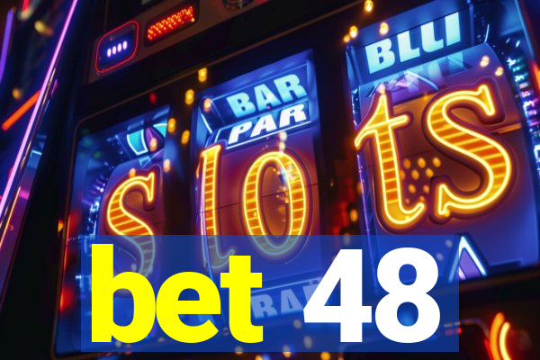 bet 48